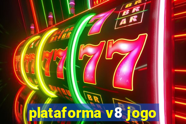 plataforma v8 jogo